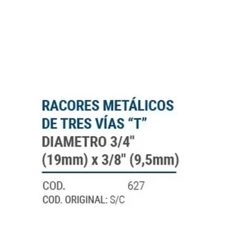 CAÑOS METALICOS  RACORD METALICOS 3 VIAS 19MM X 9X5 MM   codigo dnhc627